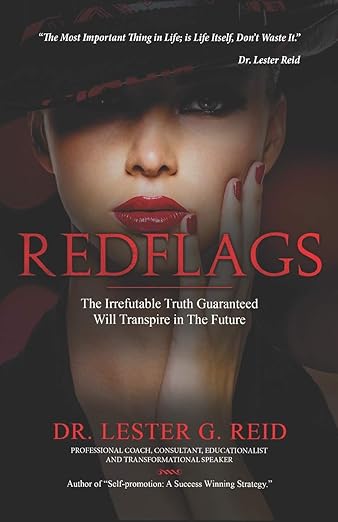 Red Flags: The Irrefutable Truth, Guaranteed Will Transpire in The Future