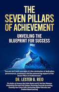 The 7 Pillars of Achievement: Unveiling the Blue Print for Success